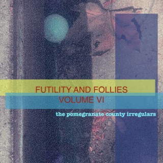 Futility and Follies, Vol.VI