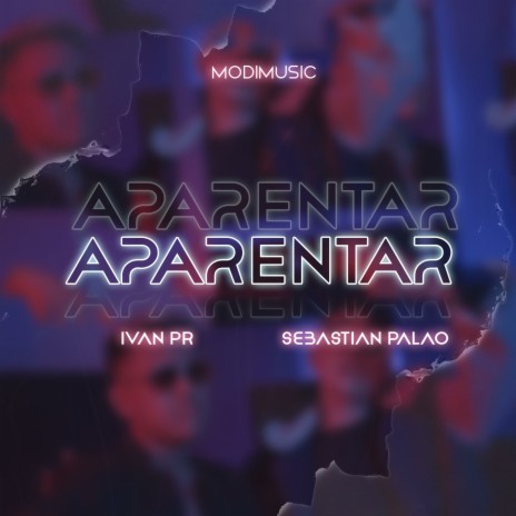 Aparentar ft. Sebastian Palao | Boomplay Music