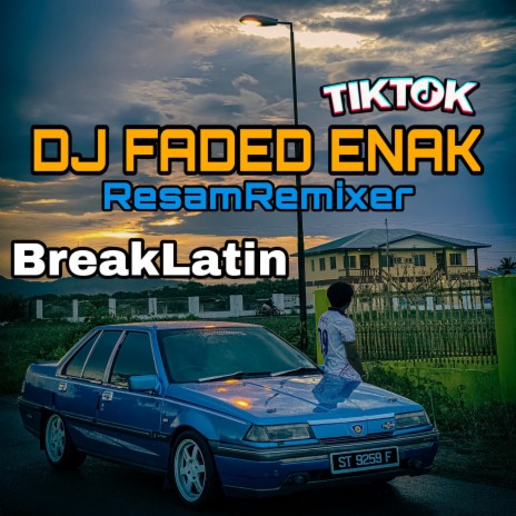 RESAM=DJ FADED ENAK (BreakLatin) | Boomplay Music