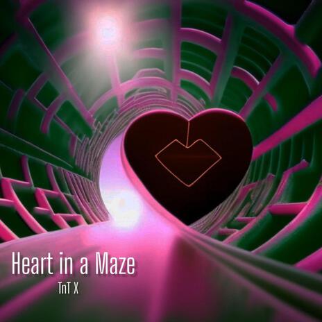 Heart in a Maze | Boomplay Music