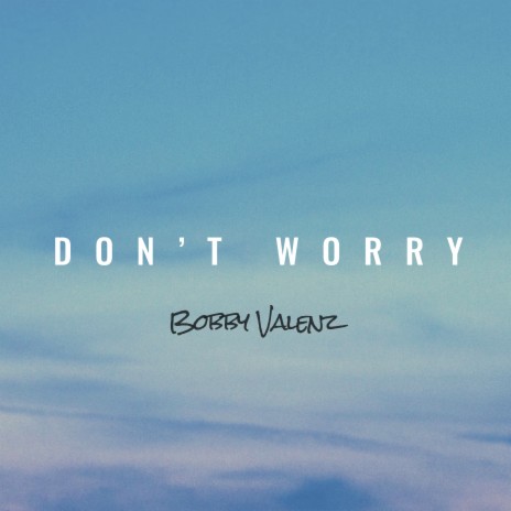 Don’t Worry | Boomplay Music