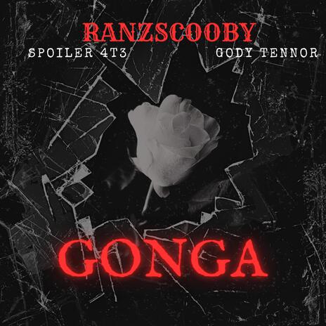 GONGA ft. Spoiler 4T3 & Gody Tennor | Boomplay Music