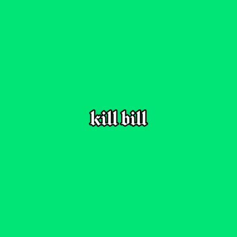 kill bill | Boomplay Music