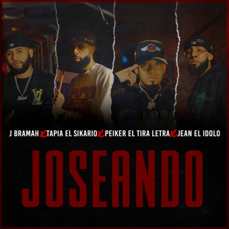 Joseando ft. Jean El Idolo, Peiker El Tira Letra & Tapia El Sikario | Boomplay Music