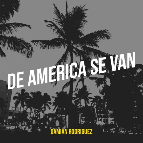 De America Se Van | Boomplay Music