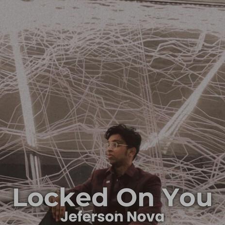 Locked On You | Boomplay Music