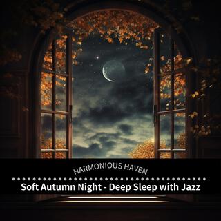 Soft Autumn Night-Deep Sleep with Jazz