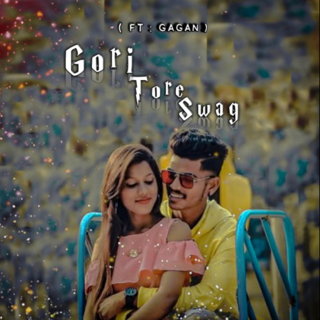 Gori tore swag (nagpuri song) | Boomplay Music