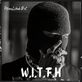 W.I.T.F.H