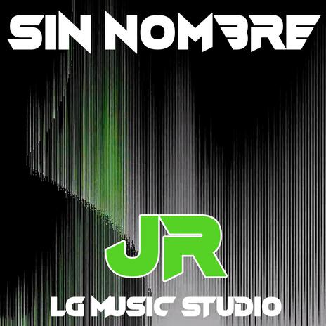 Sin Nombre ft. JR | Boomplay Music