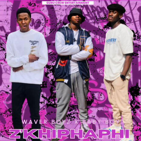 Z'khiphaphi ft. Waver Boyz & Baby Boy