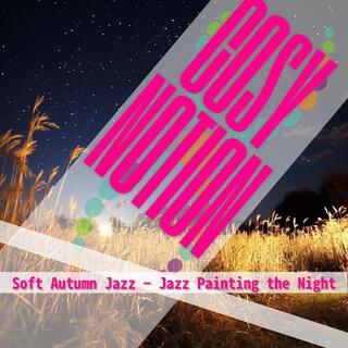 Soft Autumn Jazz-Jazz Painting the Night