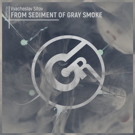 From Sediment Of Grey Smoke | Boomplay Music