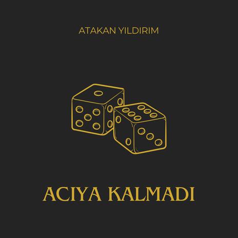 Acıya Kalmadı | Boomplay Music