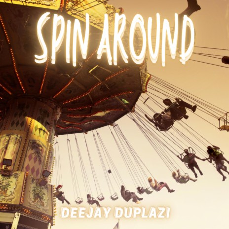 Spin Around | Boomplay Music