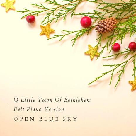 O Little Town Of Bethlehem (Felt Piano Version) | Boomplay Music