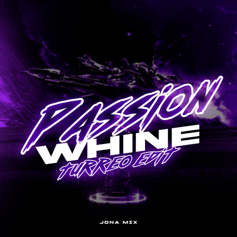 Passion Whine (DJ Mix) | Boomplay Music