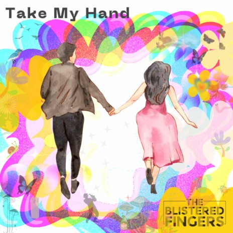 Take My Hand | Boomplay Music