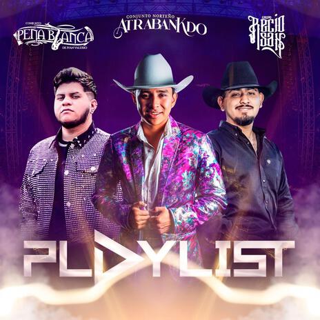 Playlist ft. Conjunto Norteño Atrabankdo & Grupo Recio Sax | Boomplay Music