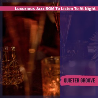 Luxurious Jazz Bgm to Listen to at Night