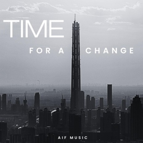 Time for a Change | Boomplay Music