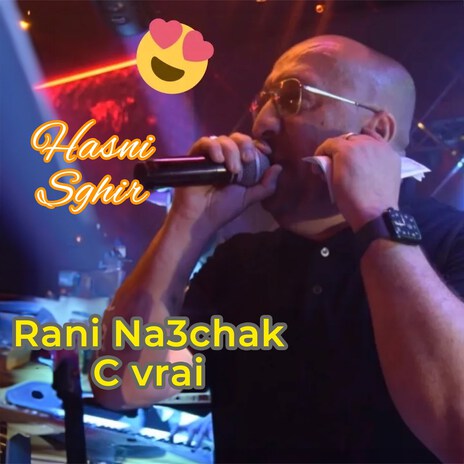 Rani Na3chak C Vrai | Boomplay Music