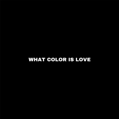 What color is love | Boomplay Music