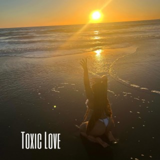 Toxic Love lyrics | Boomplay Music