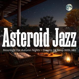 Moonlight for Autumn Nights-Dreams of Sleep with Jazz