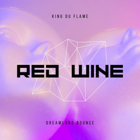Red Wine (Dreamland Bounce) | Boomplay Music