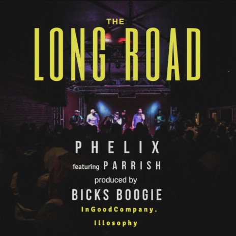 The Long Road ft. Phelix, InGoodCompany. & Parrish | Boomplay Music