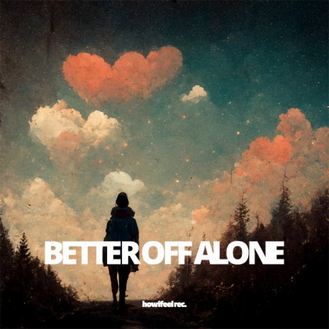 Better Off Alone ft. Luca-Dante Spadafora, Popcorn! & Sinke | Boomplay Music