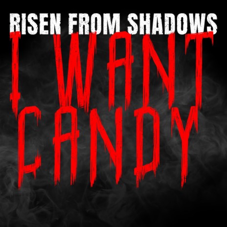 I Want Candy | Boomplay Music