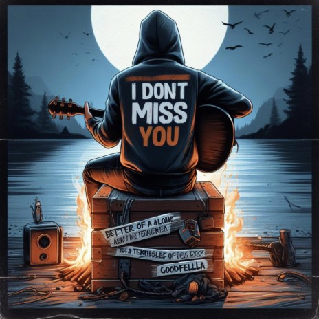 I Dont Miss You | Boomplay Music