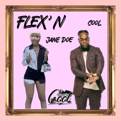 Flex'N ft. Jane Doe