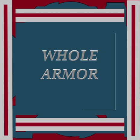 Whole Armor | Boomplay Music