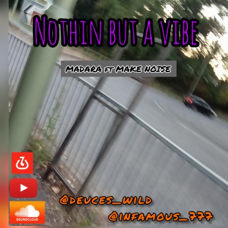 Nothin but a vibe ft. Make noise & G.V.A | Boomplay Music