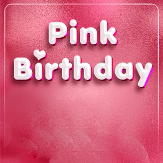 Pink Birthday (feat. Bonjeh)