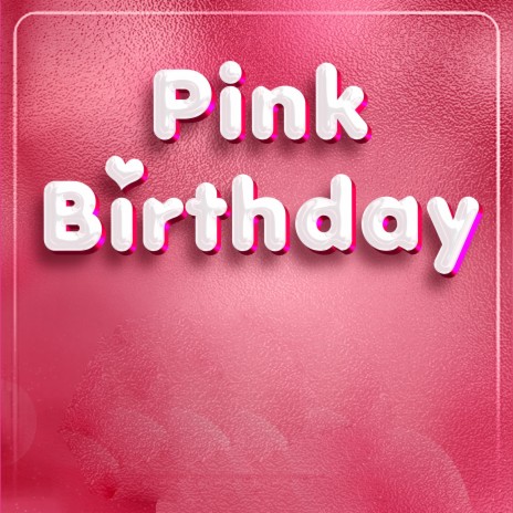Pink Birthday (feat. Bonjeh) | Boomplay Music