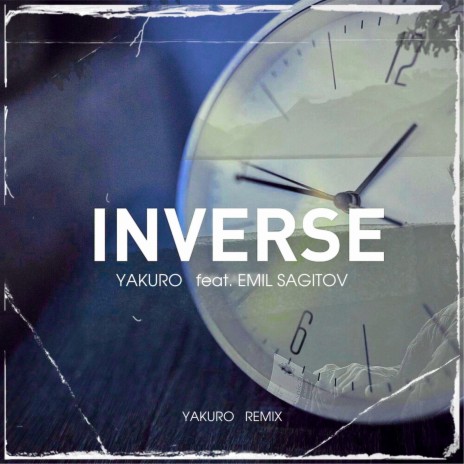 Inverse [Yakuro Remix] ft. Emil Sagitov | Boomplay Music