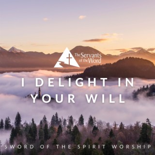 I Delight in Your Will