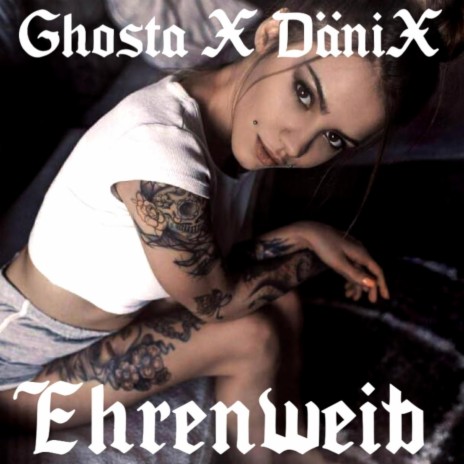 Ehrenweib ft. DäniX