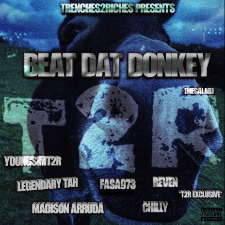BEAT DAT DONKEY (T2R MEGALAB) ft. LEGENDARY TAH, MADISON ARRUDA, FASA973 & REVEN