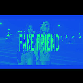 FAKE FRIEND