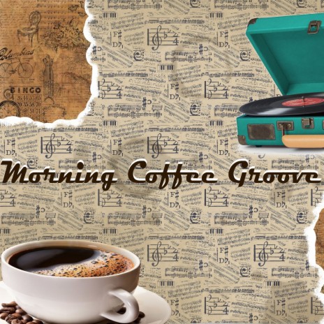 Morning Coffee Groove | Boomplay Music