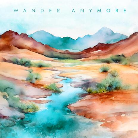 Wander Anymore | Boomplay Music