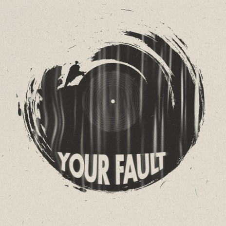 Your Fault | Boomplay Music