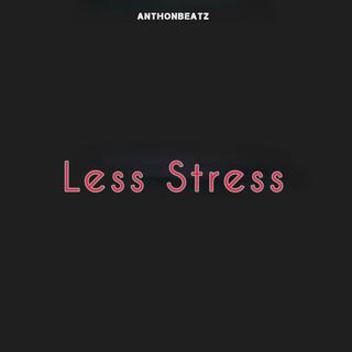 Less Stress