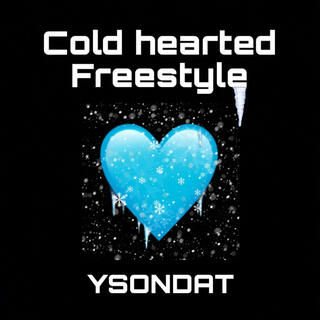 Cold Hearted Freestyle