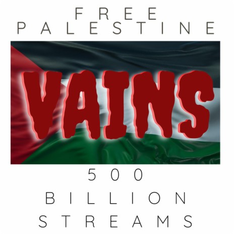 Vains Free Palestine 500 Billion Streams | Boomplay Music